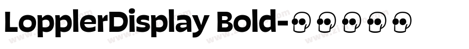 LopplerDisplay Bold字体转换